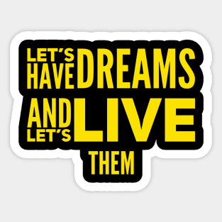 Live your dreams yellow quote design Sticker